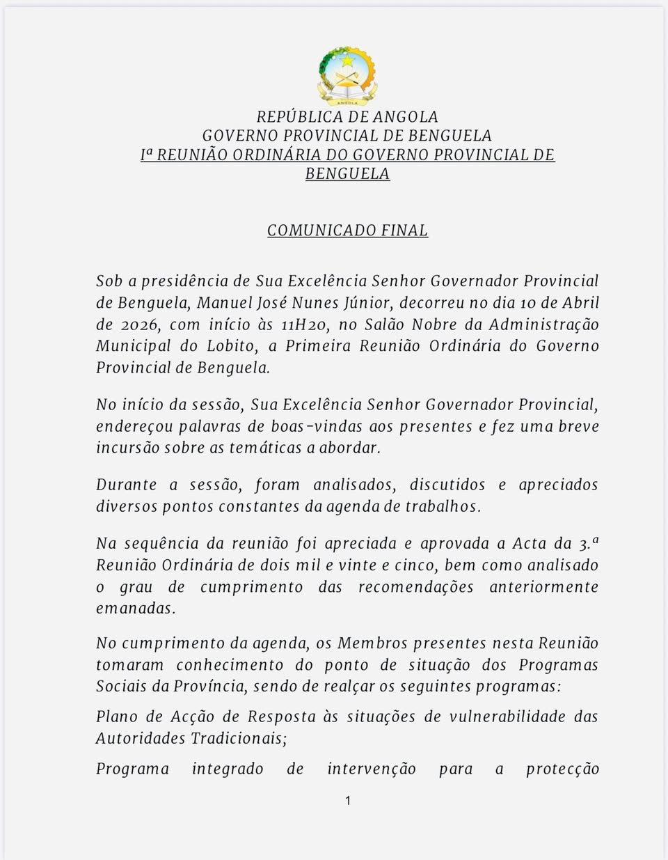 COMUNICADO FINAL DA PRIMEIRA REUNIÃO ORDINÁRIA DO GOVERNO PROVINCIAL DE BENGUELA, REALIZADA HOJE, 10 DE ABRIL, NA SALA DE CONFERÊNCIAS DA ADMINISTRAÇÃO MUNICIPAL DO LOBITO