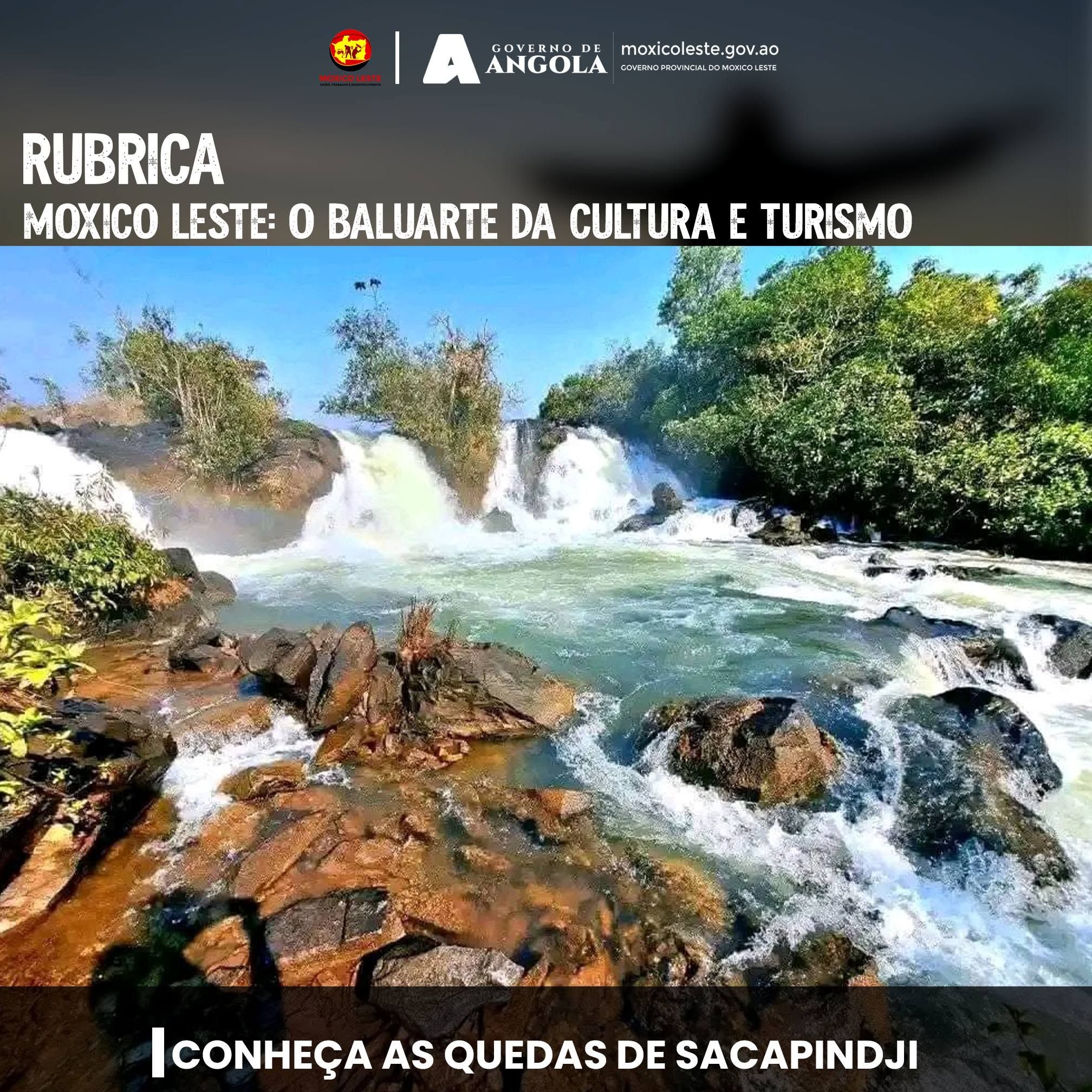 MOXICO LESTE O BALUARTE DA CULTURA E DO TURISMO: CONHEÇA AS QUEDAS DE SACAPINDJI 