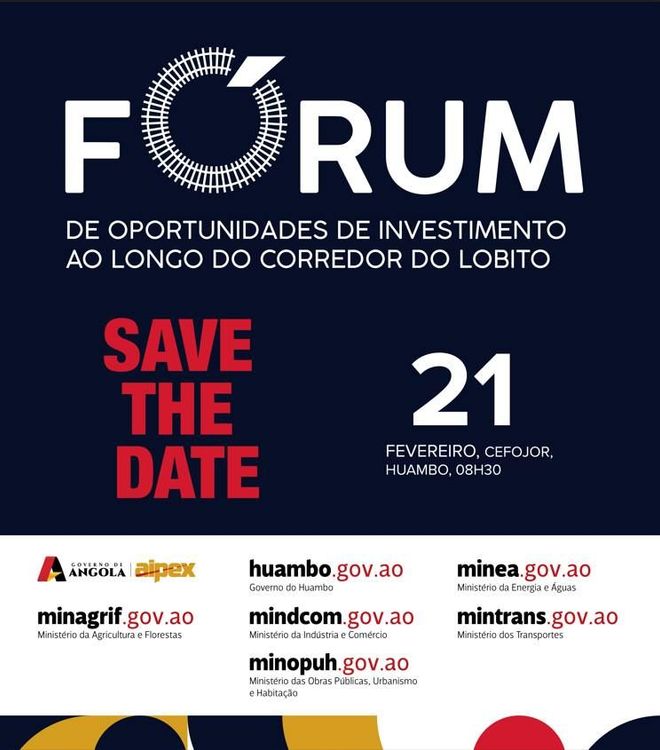 FÓRUM DE OPORTUNIDADES DE INVESTIMENTOS AO LONGO DO CORREDOR DO LOBITO