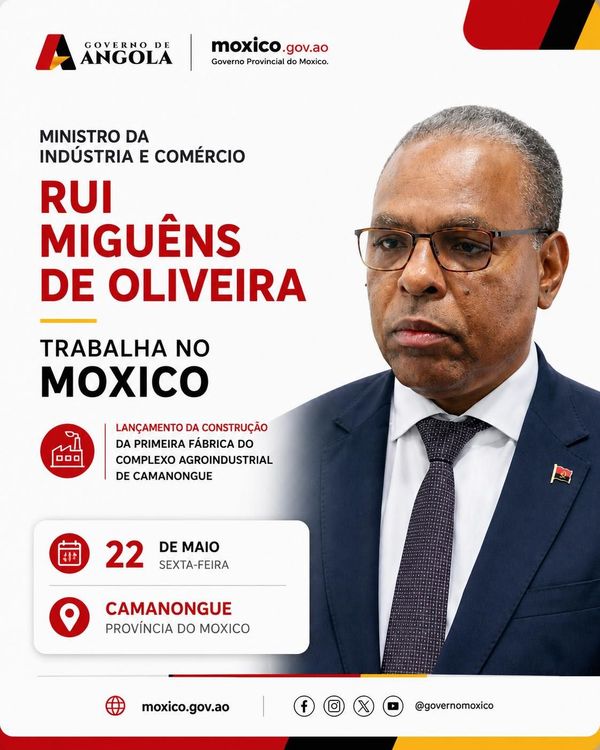 MINISTRO DA INDUSTRIA E COMÉRCIO TRABALHA NA PROVÍNCIA DO MOXICO