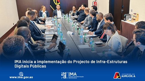 IMA inicia implementação do Projecto de Infra-estruturas Digitais Públicas 